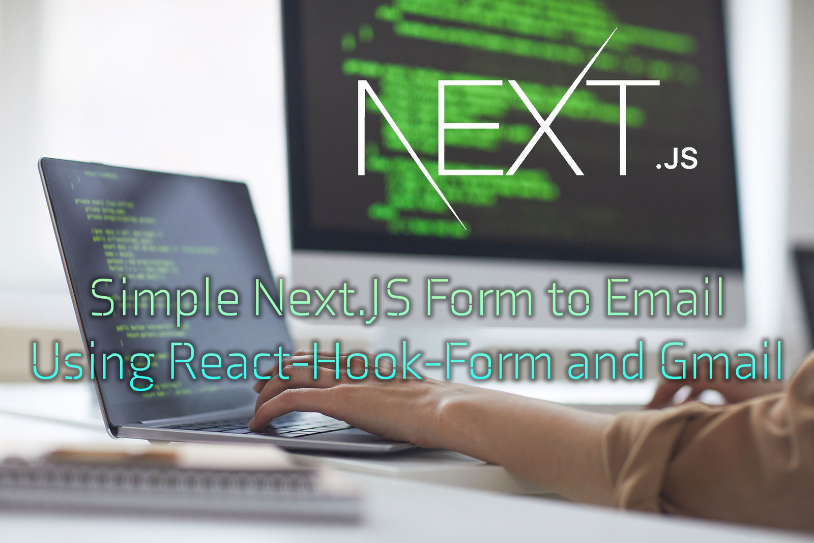 Simple Next.JS Form to Email Using React-Hook-Form and Gmail